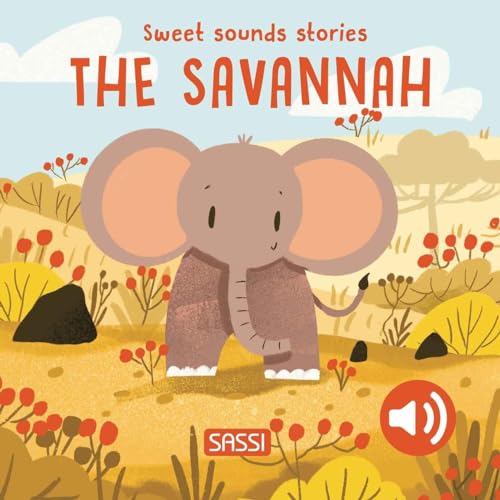 The Savannah. Sweet Sound Stories. Ediz. A Colori