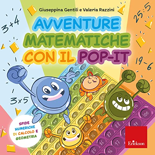 Avventure Matematiche Con Il Pop-It. Sfide Numeriche Di Calcolo E Geometria. Con Pop-It