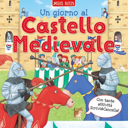 Un Giorno Al... Castello Medievale. Scrivo & Imparo. Ediz. A Colori