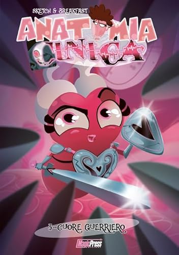 Anatomia Cinica. Sketch & Breakfast. Cuore Guerriero (Vol. 3)