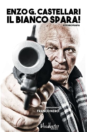 Il Bianco Spara! Autobiografia