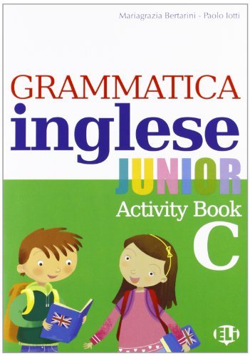 Grammatica Inglese Junior. Quaderno Operativo C. Per La Scuola Elementare [Lingua Inglese]
