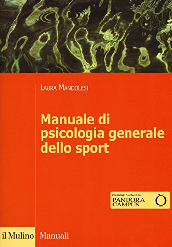Manuale Di Psicologia Generale Dello Sport. Con Contenuto Digitale Per Download E Accesso On Line