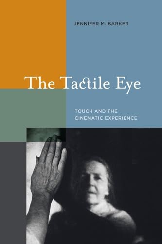 The Tactile Eye: Touch And The Cinematic Experience