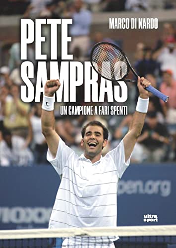 Pete Sampras. Un Campione A Fari Spenti