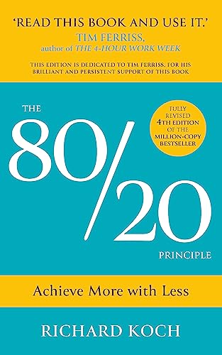 The 80/20 Principle: The Secret Of Achieving More With Less