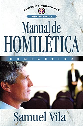 Manual De Homilética: Homiletica = Homiletics Manual