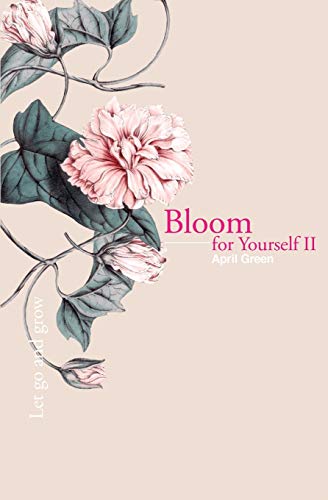 Bloom For Yourself Ii: Let Go And Grow: 2