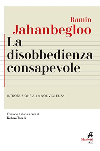 La Disobbedienza Consapevole. Introduzione Alla Nonviolenza