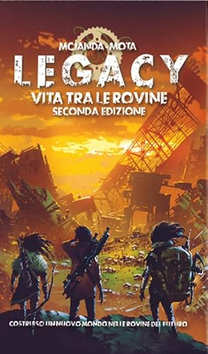 Legacy: Vita Tra Le Rovine. Il Gioco Di Ruolo. Manuale Base