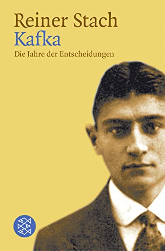 Kafka: Die Jahre Der Entscheidungen