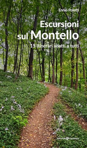 Escursioni Sul Montello. 15 Itinerari Adatti A Tutti