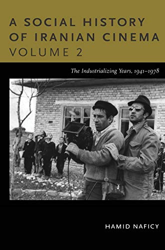 A Social History Of Iranian Cinema, Volume 2: The Industrializing Years, 1941–1978