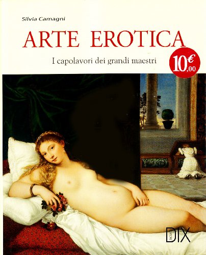 Arte Erotica. Ediz. Illustrata