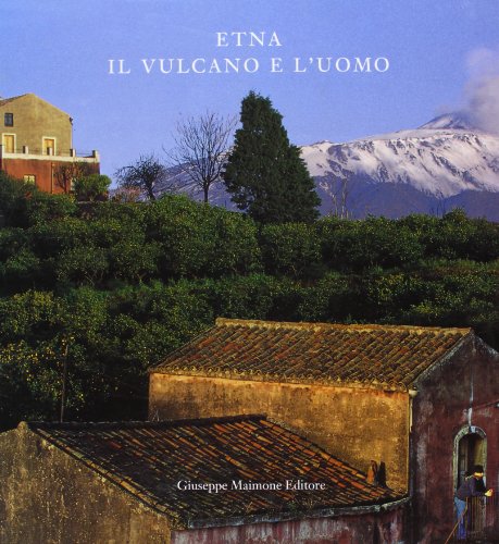 Etna. Il Vulcano E L'Uomo