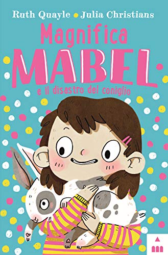 Magnifica Mabel E Il Disastro Del Coniglio