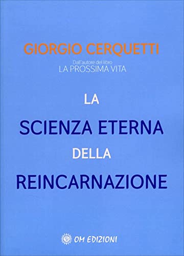 La Scienza Eterna Della Reincarnazione