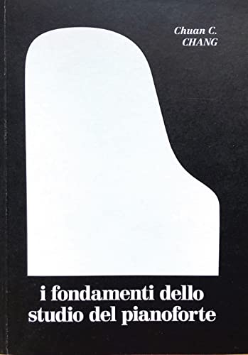 I Fondamenti Dello Studio Del Pianoforte