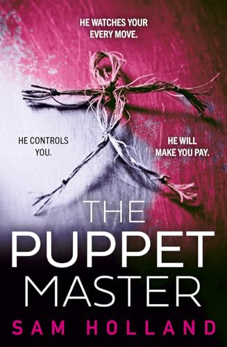 The Puppet Master: A Scary, Twisty, Gripping Serial Killer Thriller, You Won’T Want To Sleep With The Lights Off!: Book 3