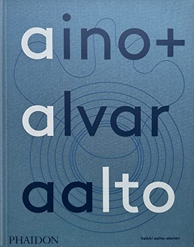 Aino And Alvar Aalto: A Life Together