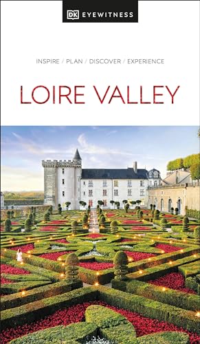 Dk Eyewitness Loire Valley: Inspire / Plan / Discover / Experience