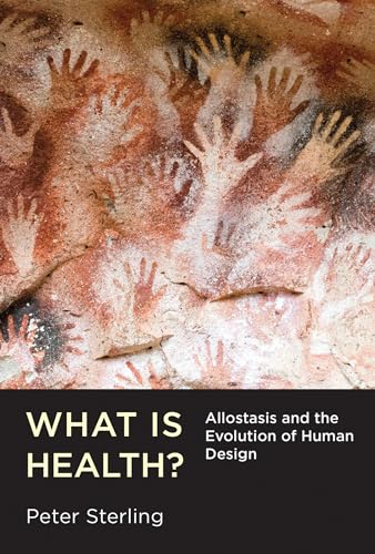 What Is Health?: Allostasis And The Evolution Of Human Design