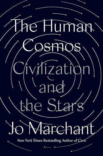 The Human Cosmos: Civilization And The Stars