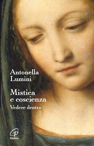 Mistica E Coscienza. Vedere Dentro