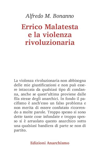 Errico Malatesta E La Violenza Rivoluzionaria