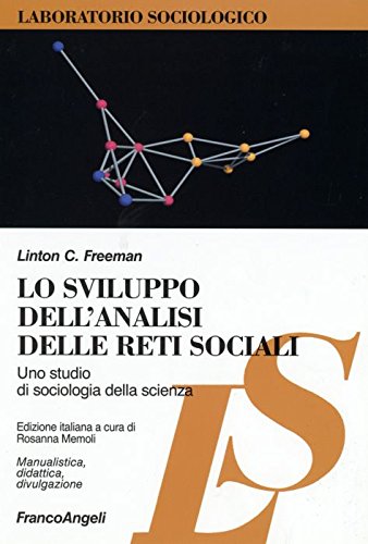 Lo Sviluppo Dell'Analisi Delle Reti Sociali. Uno Studio Di Sociologia Della Scienza