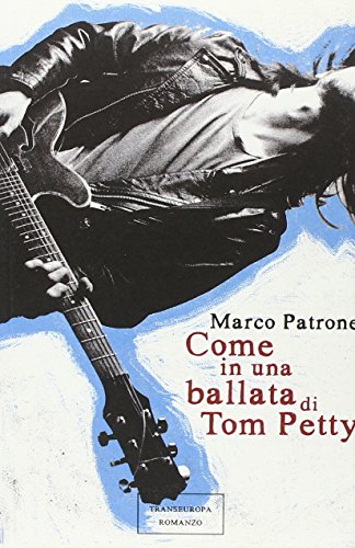 Come In Una Ballata Di Tom Petty