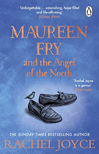 Maureen Fry And The Angel Of The North: From The Bestselling Author Of The Unlikely Pilgrimage Of Harold Fry
