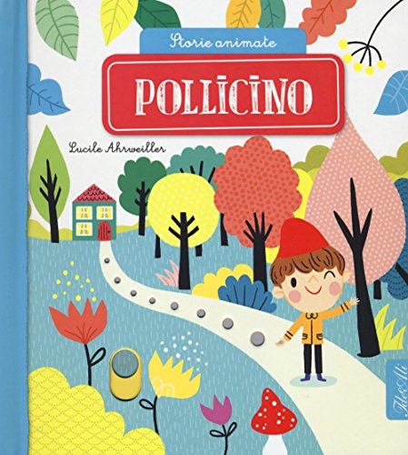 Pollicino. Storie Animate. Ediz. A Colori