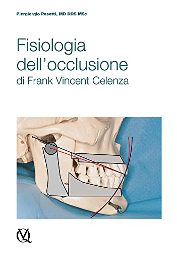 Fisiologia Dell’Occlusione. Di Frank Vincent Celenza