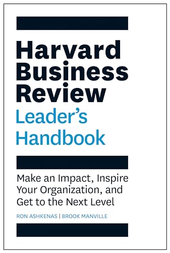 Harvard Business Review Leader'S Handbook: Make An Impact, Inspire Your Organization, And Get To The Next Level