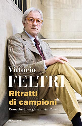 Ritratti Di Campioni. Cronache Di Un Giornalista Tifoso