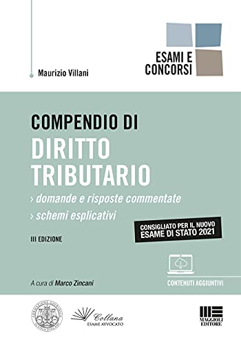 Compendio Di Diritto Tributario - Esame Di Stato 2021. Domande E Risposte Commentate + Schemi Esplicativi Con Espansione Online