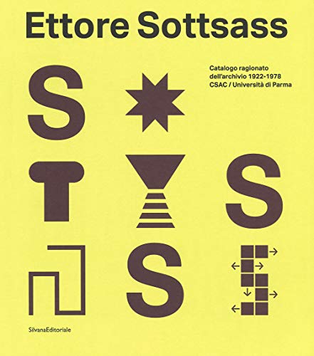 Ettore Sottsass. Catalogo Ragionato Dell'Archivio 1922-1978 Csac - Università Di Parma. Ediz. A Colori