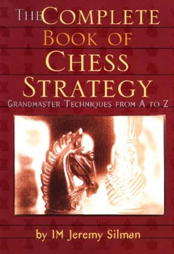 Complete Book Of Chess Strategy: Grandmaster Techniques From A To Z