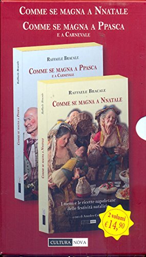 Comme Se Magna A Nnaatale-Come Se Magna A Ppasca. I Menù Napoletani Delle Festività Natalizie E Pasquali