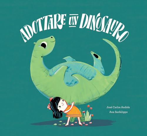 Adottare Un Dinosauro. Ediz. A Colori