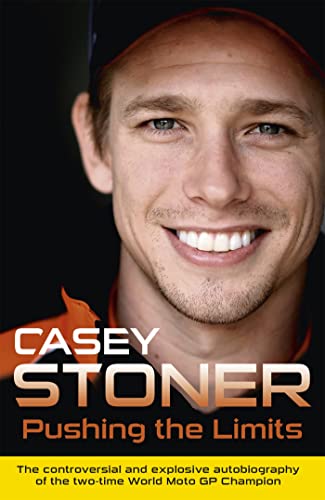 Pushing The Limits: The Two-Time World Motogp Champion'S Own Explosive Story