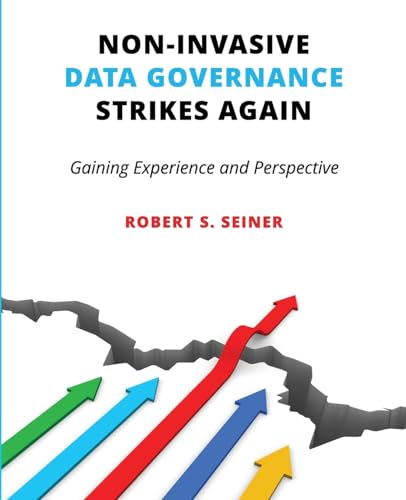 Non-Invasive Data Governance Strikes Again: Gaining Experience And Perspective