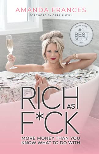 Rich As F*Ck: More Money Than You Know What To Do With