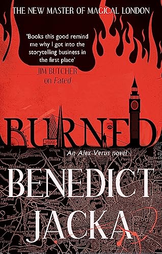 Burned: An Alex Verus Novel From The New Master Of Magical London