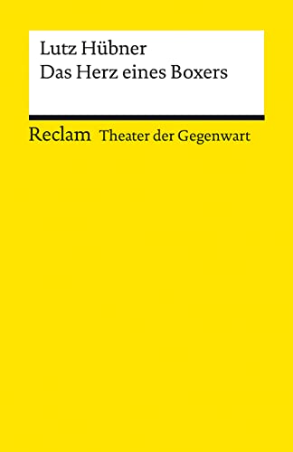Das Herz Eines Boxers | Theater Der Gegenwart | Gewinner Des Deutschen Jugendtheaterpreises 1998 | Mit Unterrichtsanregungen Und Einem Nachwort: [Thea
