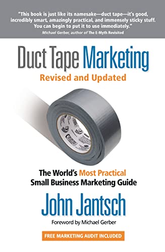 Duct Tape Marketing: The World'S Most Practical Small Business Marketing Guide
