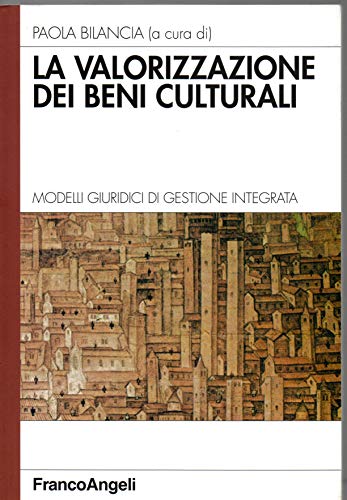 La Valorizzazione Dei Beni Culturali. Modelli Giuridici Di Gestione Integrata
