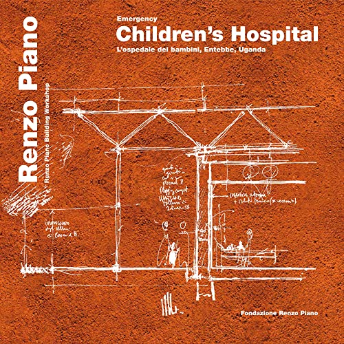Emergency. Children'S Hospital. L'Ospedale Dei Bambini, Entebbe, Uganda. Ediz. Italiana E Inglese