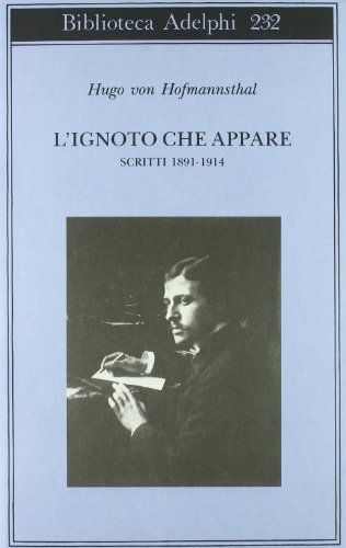 L'Ignoto Che Appare. Scritti 1891-1914